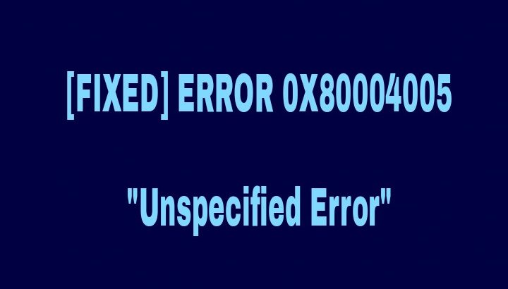如何永久修复0x80004005无法指出的错误