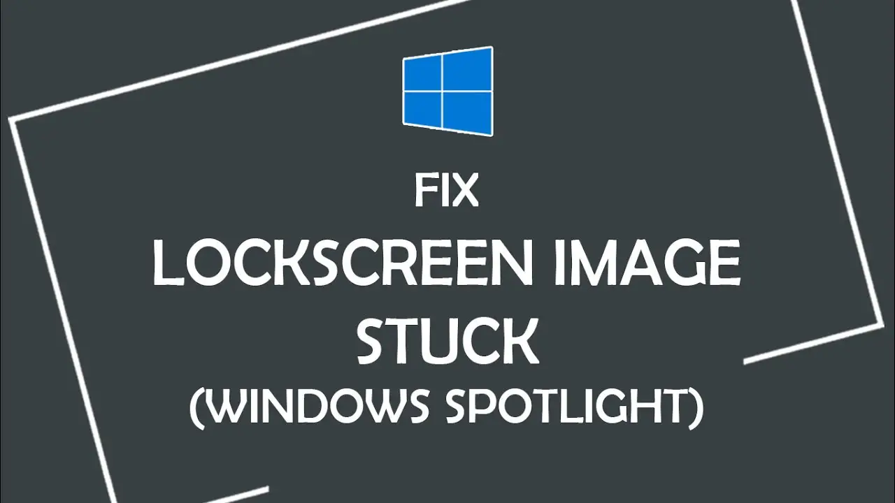 [已修復] Windows Spotlight無法正常工作或圖像被卡住