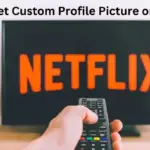 如何在 Netflix 上設置自定義個人資料圖片