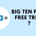 Big Ten Plus 可以免費試用嗎？
