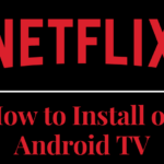 如何在 Android TV 上安裝和觀看 Netflix