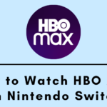 如何在 Nintendo Switch 上觀看 HBO Max