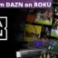 如何在 Roku 上獲取和觀看 DAZN