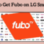 如何在 LG 智能電視上獲取 fuboTV