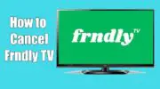 如何以 7 種方式取消 Frndly 電視訂閱