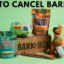 如何以 4 種方式取消 BarkBox 訂閱
