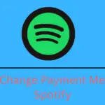 如何以兩種方式更改 Spotify 上的付款方式