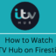 如何在 Firestick 上觀看 ITV Hub