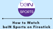 如何在 Firestick 上觀看 beIN Sports