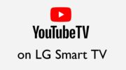 如何在 LG 智能電視上流式傳輸 YouTube 電視