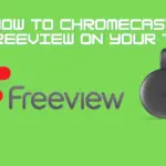 如何使用智能手機和 PC 的 Chromecast Freeview