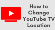 如何更改 YouTube 電視位置 [2022]