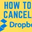 如何以 4 種方式取消您的 Dropbox 訂閱