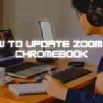 如何以兩種方式在 Chromebook 上更新 Zoom