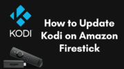 如何使用下載器在 Firestick 上更新 Kodi