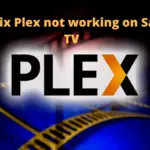 如何修復 Plex 在三星智能電視上不起作用
