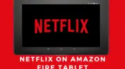 如何在 Amazon Fire 平板電腦上安裝 Netflix