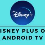 如何在 Android TV 上觀看 Disney Plus