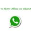 如何在 WhatsApp 上顯示或顯示為離線 [Hide Online]
