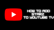 如何將 Starz 添加到 YouTube 電視帳戶