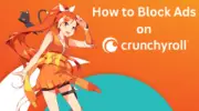 如何屏蔽或刪除 Crunchyroll 上的廣告
