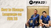 如何更改 FIFA 23 的菜單和評論語言