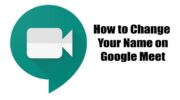 如何更改您在 Google Meet 上的姓名