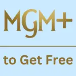 如何獲得 MGM Plus 7 天免費試用