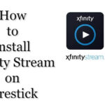 如何在 Firestick 上獲取 Xfinity Stream App [100% Working]