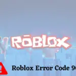 如何修復 Roblox 錯誤代碼 901