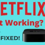 如何修復 Netflix 無法在 Apple TV 上運行