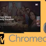 如何使用智能手機和 PC 播放 Chromecast MTV