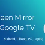 如何在 Google TV 上使用 Screen Mirror [Android, iOS & PC]