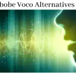 2022 年使用的最佳 Adob​​e Voco 替代品