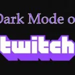 Twitch 黑暗模式：如何啟用和使用它？