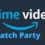 什麼是 Prime Video Watch Party 以及如何使用它？