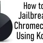 如何使用 Kodi 越獄 Chromecast [From Android, iOS, PC]
