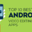 10 大免費和最佳 Android 視頻編輯器應用程序
