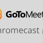 如何使用 Android、iPhone 和 PC Chromecast GoToMeeting