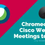 如何 Chromecast Cisco Webex Meetings 到電視