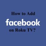 如何在 Roku 上添加 Facebook？ 唯一可能的方法