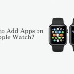 如何在 Apple Watch 上添加應用程序 [3 Methods]
