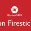 如何在 Firestick 上安裝和使用 ExpressVPN