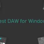 適用於 Windows PC 的最佳 DAW [Updated 2021]