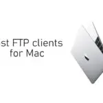 適用於 Mac 的最佳 FTP 客戶端 [Updated list 2021]