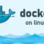 如何在 Linux 上安裝 Docker – 完整指南