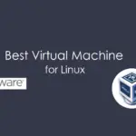 2021 年 5 款最佳 Linux 操作系統虛擬機
