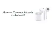如何將 AirPods 連接到 Android 手機和平板電腦