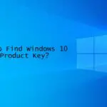如何查找 Windows 10 產品密鑰 [6 Easy Methods]